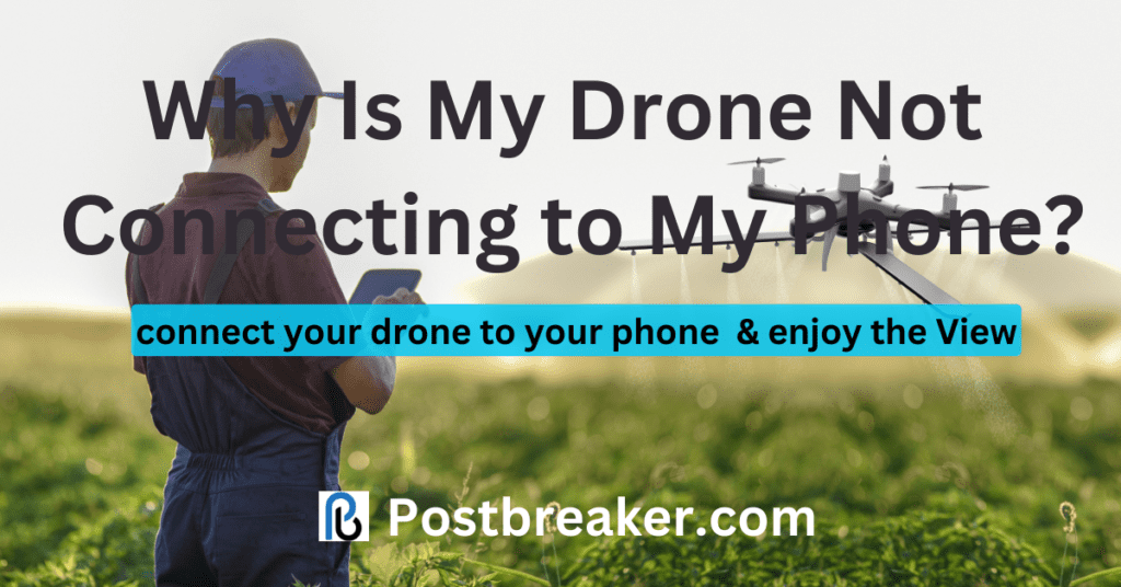 Why-Is-My-Drone-Not-Connecting-to-My-Phone?